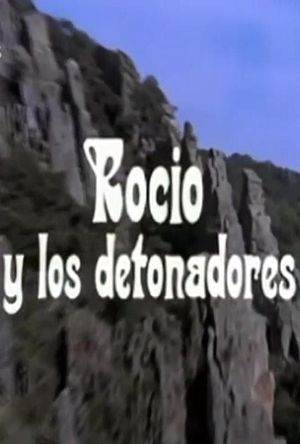 Rocío y los detonadores's poster