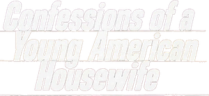 Confessions of a Young American Housewife's poster