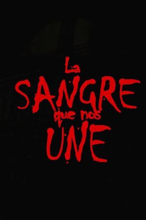 La Sangre que nos Une's poster
