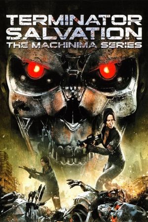 Terminator Salvation: The Machinima Series's poster