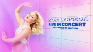 Zara Larsson - Live In Concert's poster