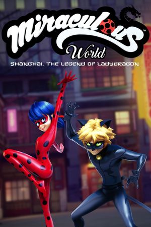 Miraculous World: Shanghai – The Legend of Ladydragon's poster