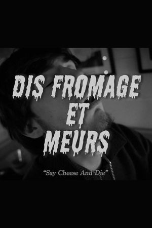 Dis Fromage et Meurs's poster