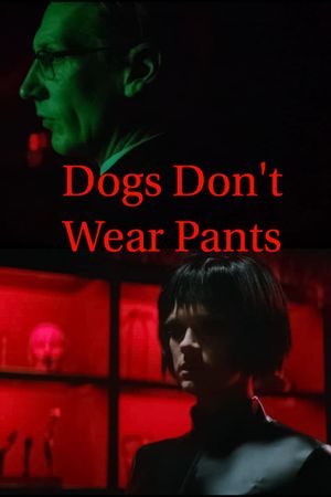 Dogs Don't Wear Pants's poster