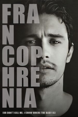 Francophrenia (or Don't Kill Me, I Know Where the Baby Is)'s poster