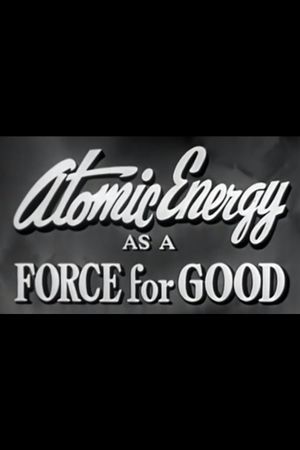 Atomic Energy as a Force for Good's poster