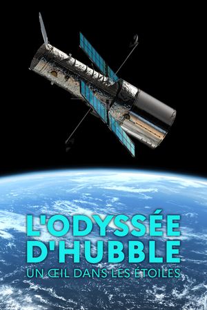 L'odyssée d'Hubble, un œil dans les étoiles's poster