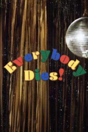 Everybody Dies!'s poster