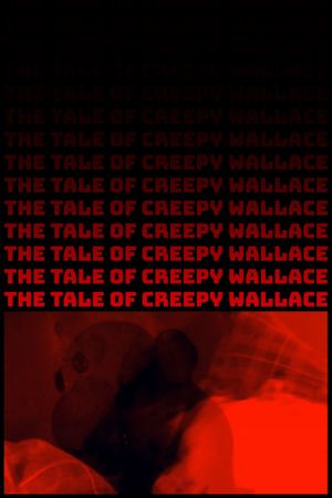 The Tale of Creepy Wallace's poster