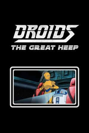 Star Wars: Droids - The Great Heep's poster