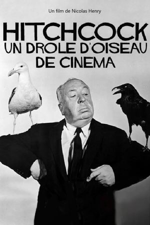 Hitchcock, un drôle d'oiseau de cinéma's poster