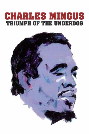 Charles Mingus: Triumph of the Underdog's poster