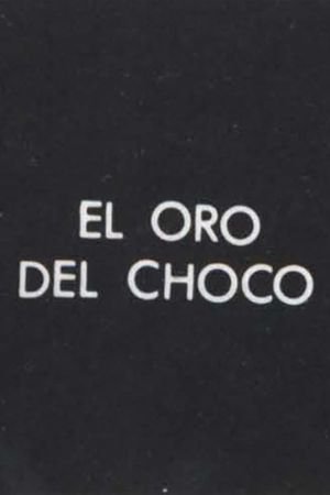 El Oro del Choco's poster