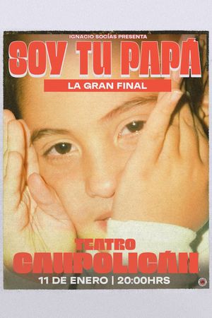 Ignacio Socias: Soy tu papá THE GRAND FINALE's poster