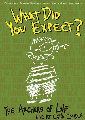 What Did You Expect? The Archers of Loaf Live at Cat's Cradle's poster
