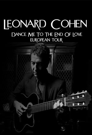 Leonard Cohen - Dance Me to The End Of Love European Tour's poster