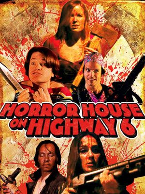 Horror House on Highway 6's poster