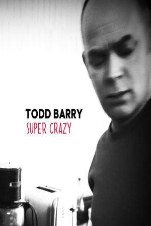 Todd Barry: Super Crazy's poster image