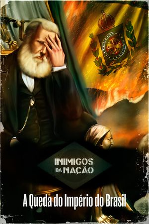 Inimigos da Nação: A Queda do Império do Brasil's poster image