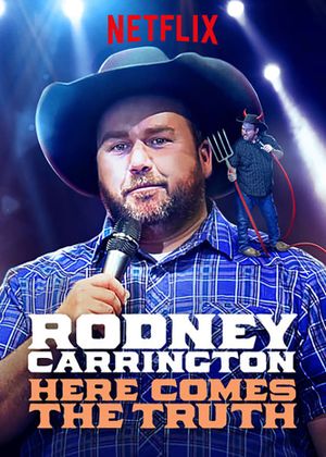 Rodney Carrington: Here Comes the Truth's poster