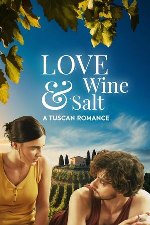 Love, Wine & Salt: A Tuscan Romance's poster