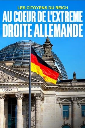 Les citoyens du Reich - Au coeur de l’extrême droite allemande's poster