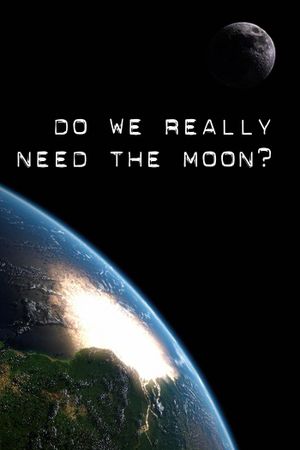 Do We Really Need the Moon?'s poster