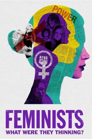 Feminists: What Were They Thinking?'s poster