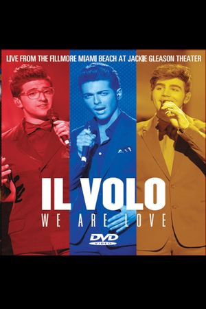 Il Volo: We Are Love - Live From The Fillmore Miami Beach 2013's poster