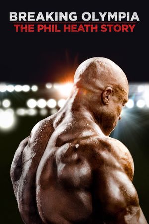Breaking Olympia: The Phil Heath Story's poster