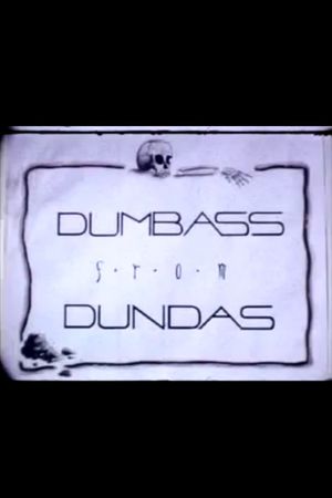 Dumbass From Dundas's poster