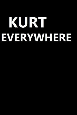 Kurt Everywhere's poster