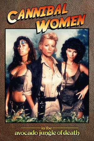 Cannibal Women in the Avocado Jungle of Death's poster