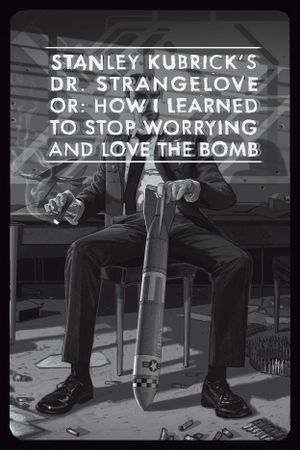 Dr. Strangelove or: How I Learned to Stop Worrying and Love the Bomb's poster