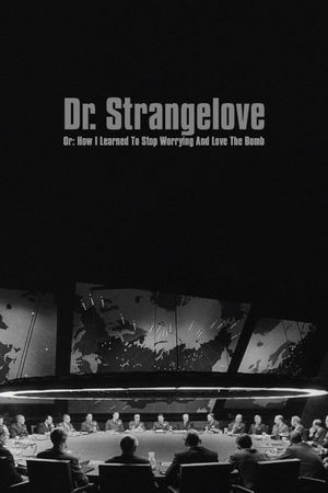 Dr. Strangelove or: How I Learned to Stop Worrying and Love the Bomb's poster