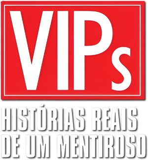 VIPs: Histórias Reais de um Mentiroso's poster