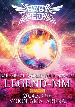 BABYMETAL WORLD TOUR 2023 - 2024 LEGEND - MM - 21 NIGHT's poster