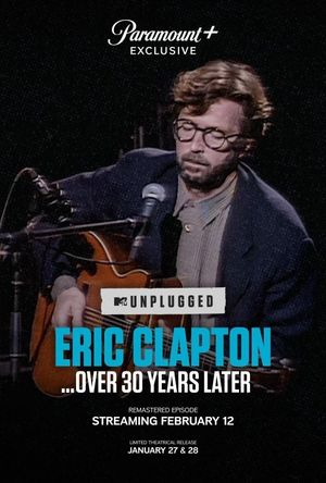 Eric Clapton Unplugged… Over 30 Years Later's poster