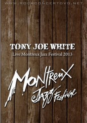 Tony Joe White : Live Montreux Jazz Festival 2013's poster