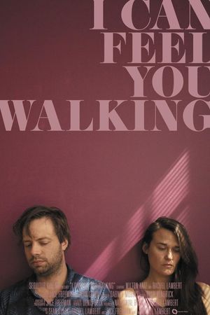 I Can Feel You Walking's poster