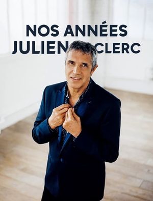 Nos années Julien Clerc's poster