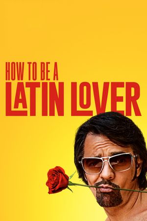 How to Be a Latin Lover's poster image