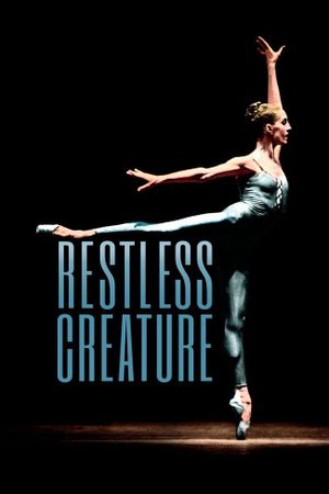 Restless Creature: Wendy Whelan's poster