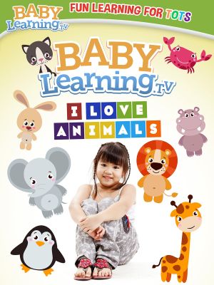 BabyLearning.tv: I Love Animals's poster