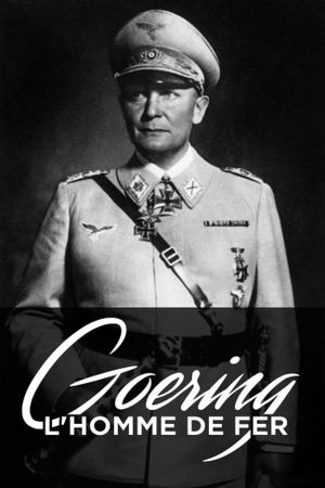 Goering, l'homme de fer's poster