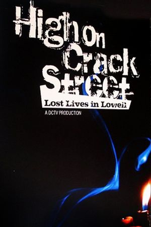 High on Crack Street: Lost Lives in Lowell's poster