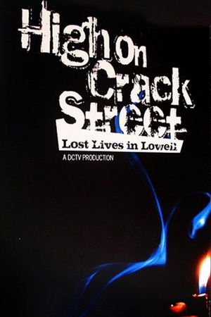 High on Crack Street: Lost Lives in Lowell's poster image