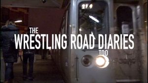 The Wrestling Road Diaries Too's poster