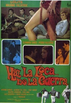 Haz la loca... no la guerra's poster