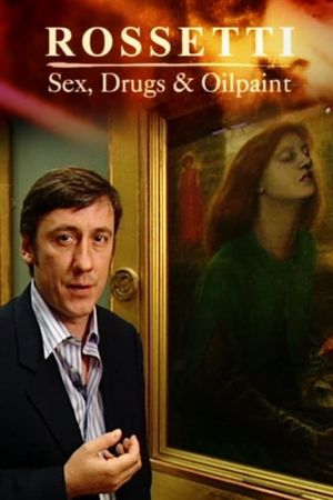 Rossetti: Sex, Drugs and Oil Paint's poster